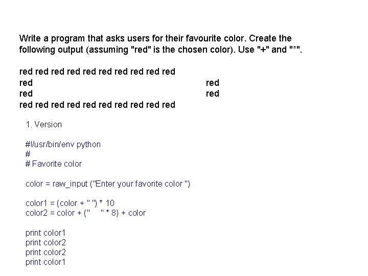 Write a program that asks users for their favourite color. Create the following output