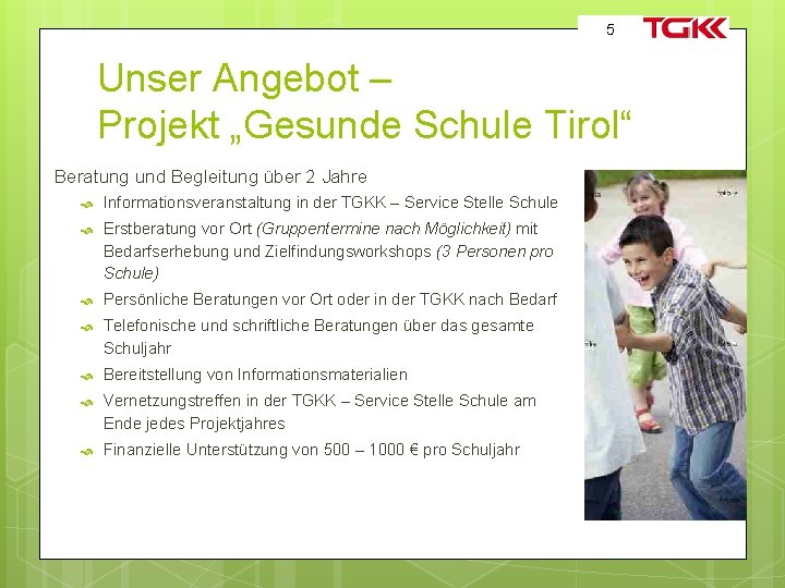 5 Unser Angebot – Projekt „Gesunde Schule Tirol“ Beratung und Begleitung über 2 Jahre