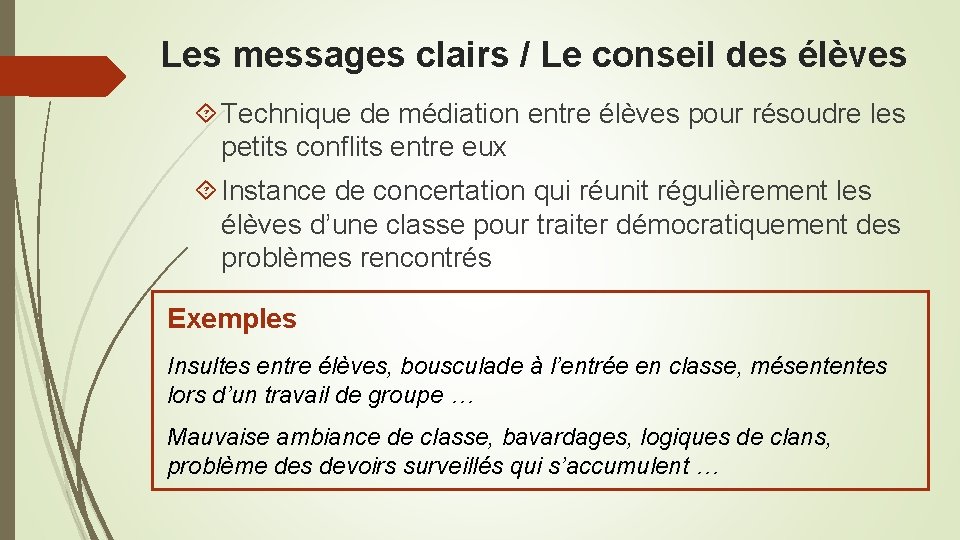 Les messages clairs / Le conseil des élèves Technique de médiation entre élèves pour