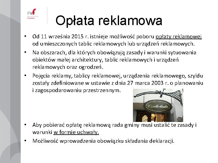 Opłata reklamowa • Od 11 września 2015 r. istnieje możliwość poboru opłaty reklamowej od Opłata reklamowa • Od 11 września 2015 r. istnieje możliwość poboru opłaty reklamowej od