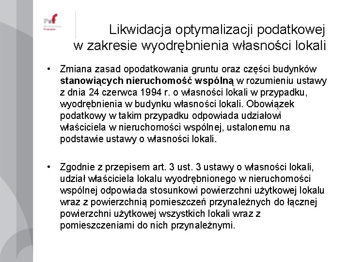 Likwidacja optymalizacji podatkowej w zakresie wyodrębnienia własności lokali • Zmiana zasad opodatkowania gruntu oraz