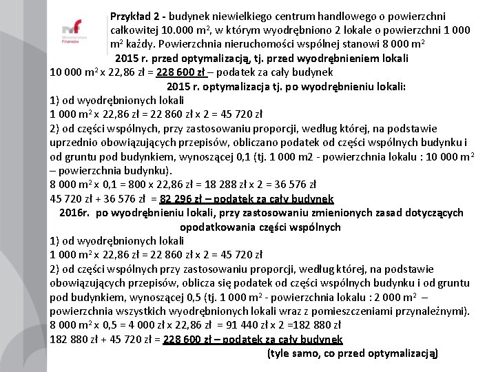 Przykład 2 - budynek niewielkiego centrum handlowego o powierzchni całkowitej 10. 000 m 2,