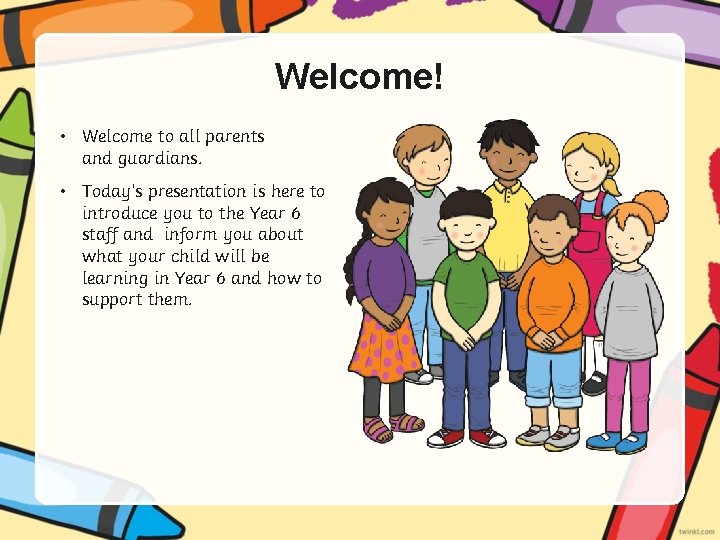 Welcome! • Welcome to all parents and guardians. • Today’s presentation is here to