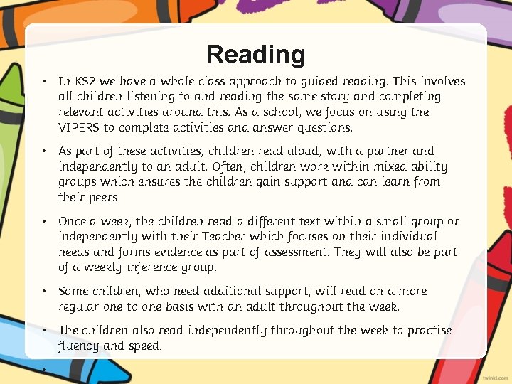 Reading • In KS 2 we have a whole class approach to guided reading.