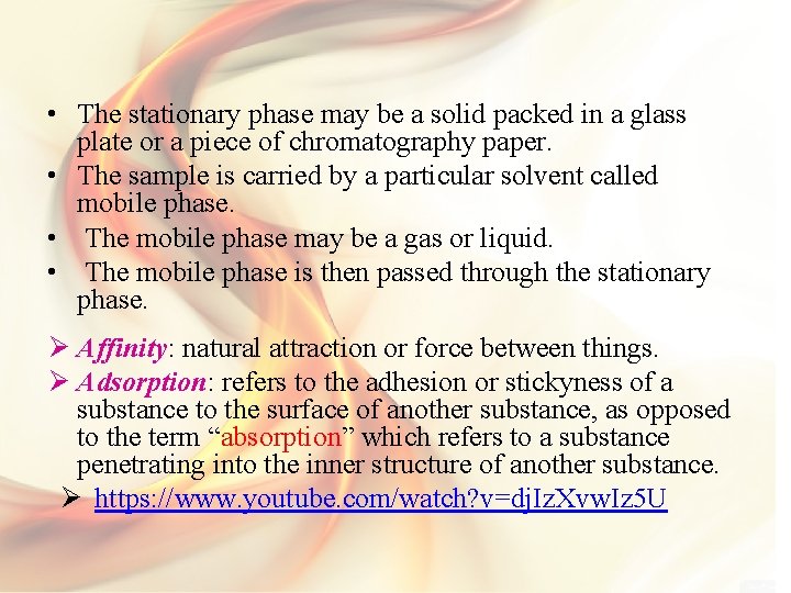  • The stationary phase may be a solid packed in a glass plate