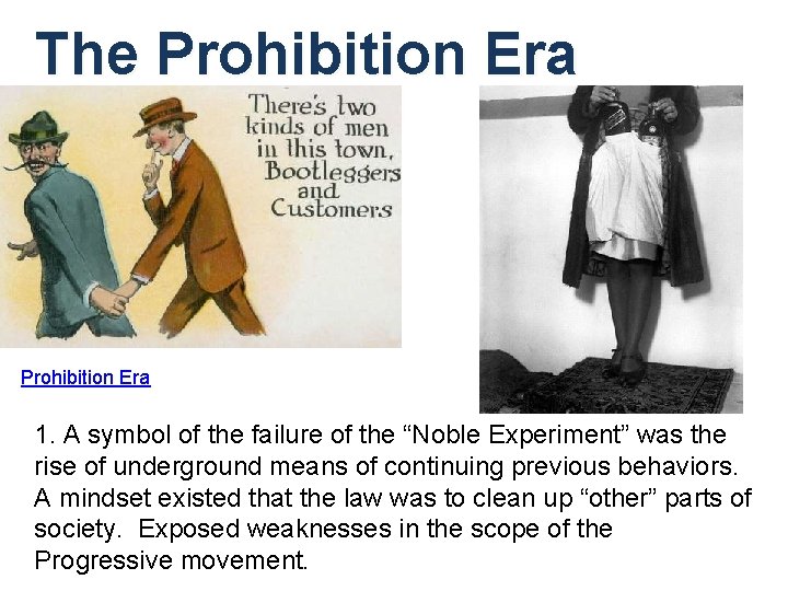 The Prohibition Era 1. A symbol of the failure of the “Noble Experiment” was