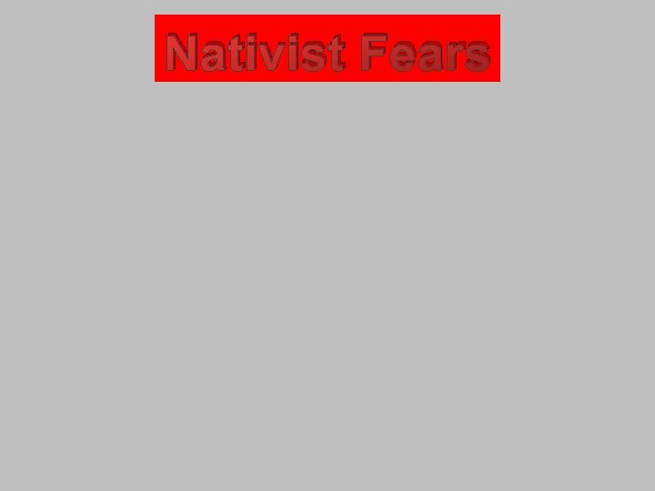 Nativist Fears 