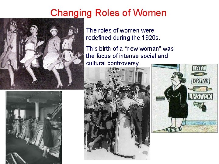 Changing Roles of Women The roles of women were redefined during the 1920 s.