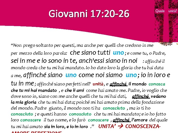 Giovanni 17: 20 -26 “Non prego soltanto per questi, ma anche per quelli che