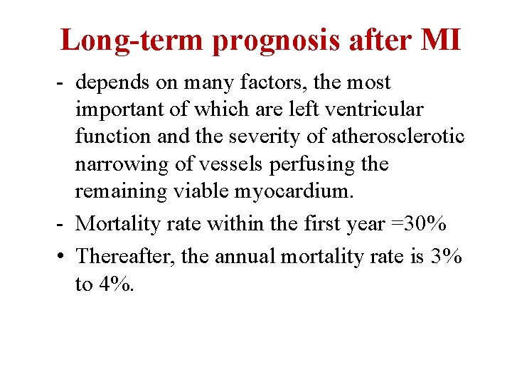 Long-term prognosis after MI - depends on many factors, the most important of which