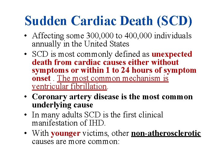 Sudden Cardiac Death (SCD) • Affecting some 300, 000 to 400, 000 individuals annually