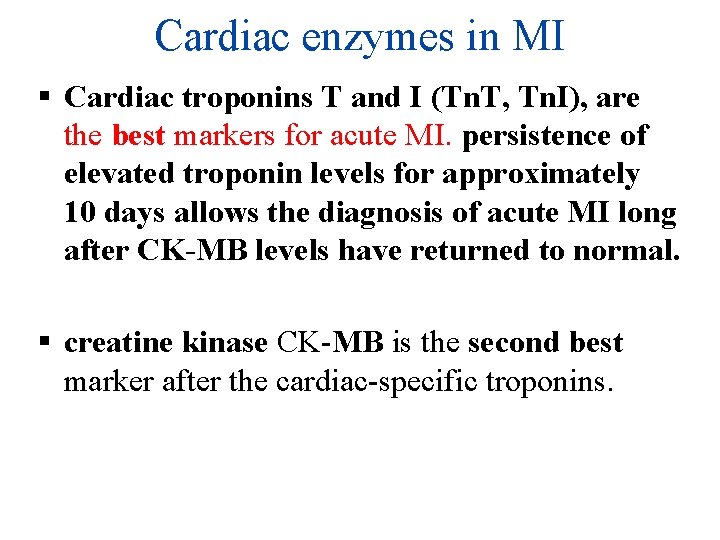 Cardiac enzymes in MI Cardiac troponins T and I (Tn. T, Tn. I), are