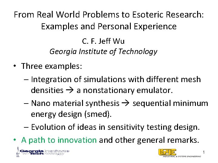 From Real World Problems to Esoteric Research: Examples and Personal Experience C. F. Jeff