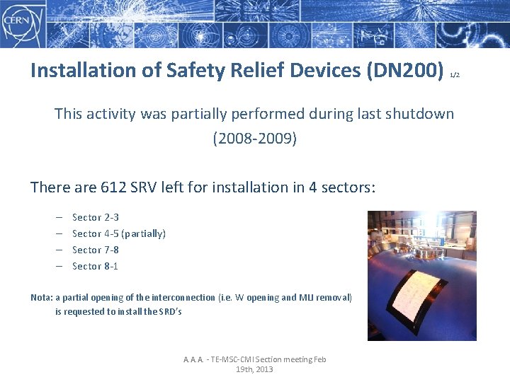 Installation of Safety Relief Devices (DN 200) 1/2 This activity was partially performed during