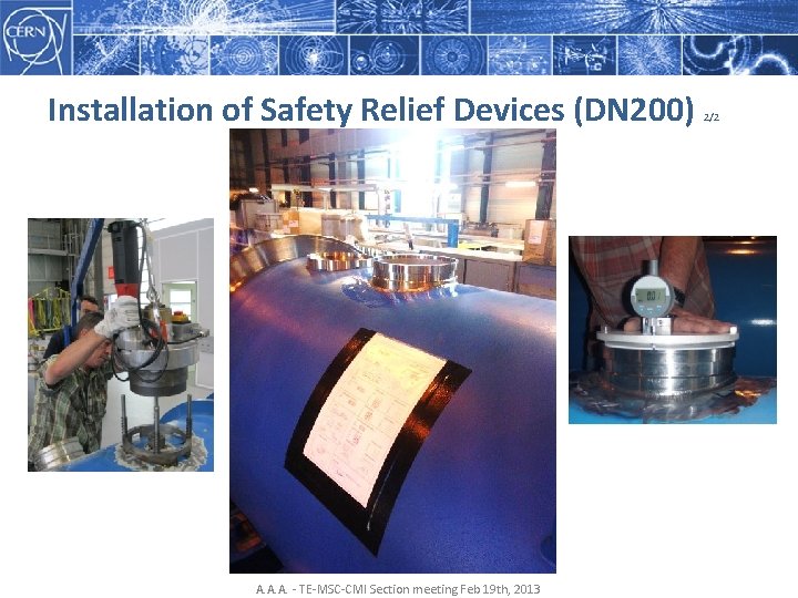 Installation of Safety Relief Devices (DN 200) A. A. A. - TE-MSC-CMI Section meeting