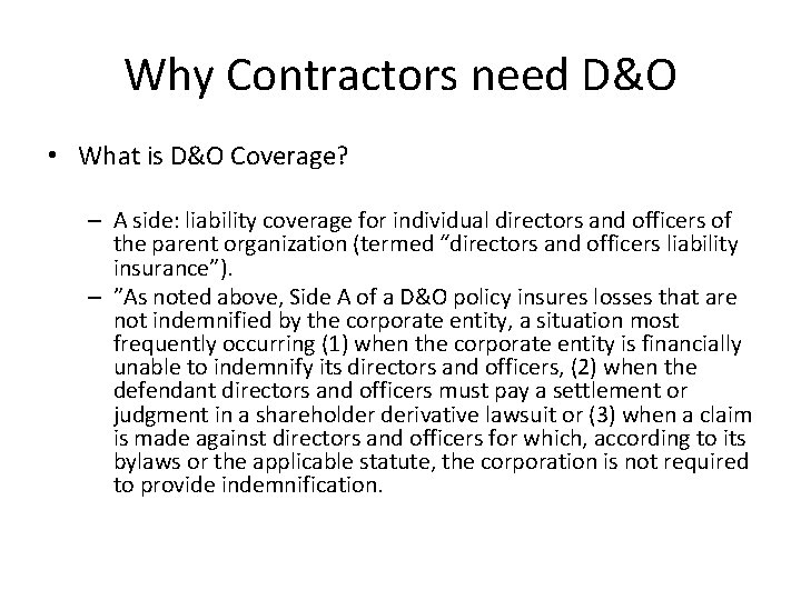 Why Contractors need D&O • What is D&O Coverage? – A side: liability coverage