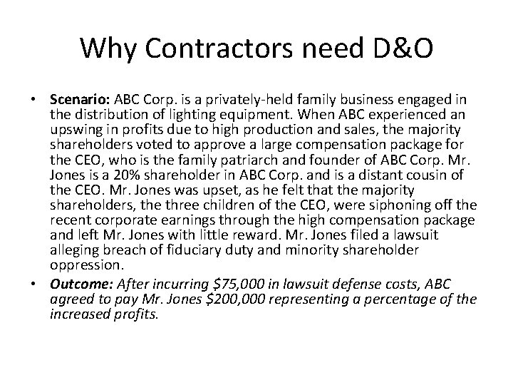 Why Contractors need D&O • Scenario: ABC Corp. is a privately-held family business engaged