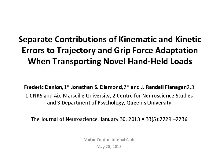 Separate Contributions of Kinematic and Kinetic Errors to Trajectory and Grip Force Adaptation When