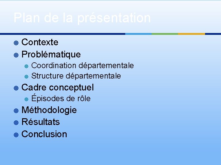 Plan de la présentation Contexte ¥ Problématique ¥ ¥ Coordination départementale Structure départementale Cadre