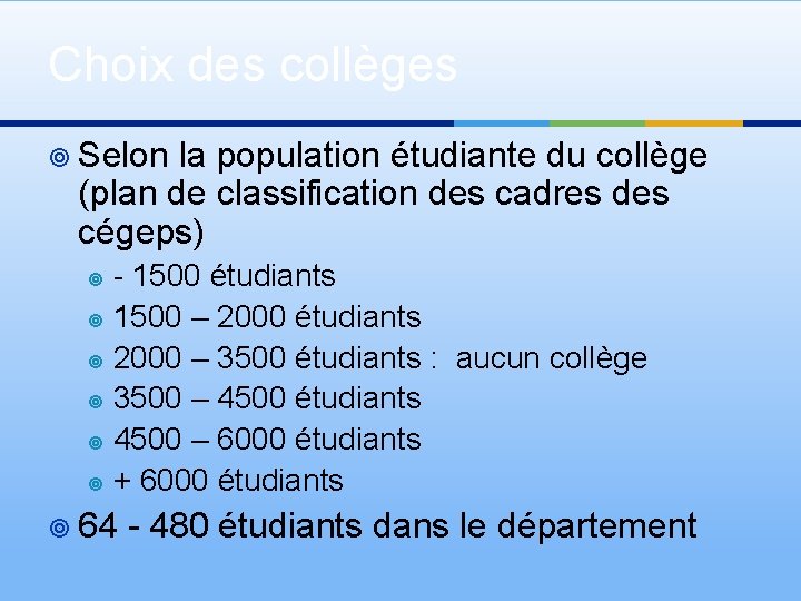 Choix des collèges ¥ Selon la population étudiante du collège (plan de classification des
