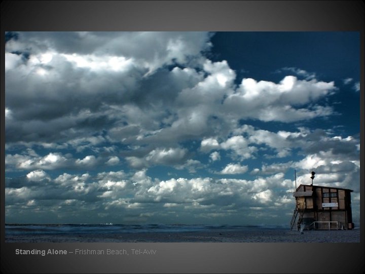 Standing Alone – Frishman Beach, Tel-Aviv 