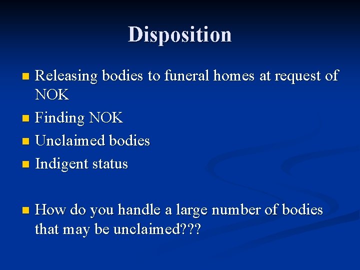 Disposition Releasing bodies to funeral homes at request of NOK n Finding NOK n