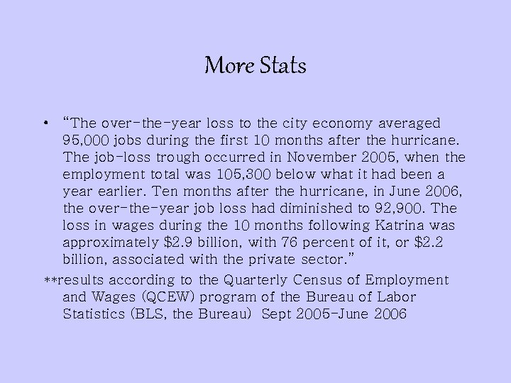 More Stats • “The over-the-year loss to the city economy averaged 95, 000 jobs