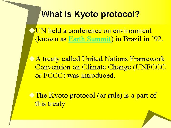 What is Kyoto protocol? u. UN held a conference on environment (known as Earth
