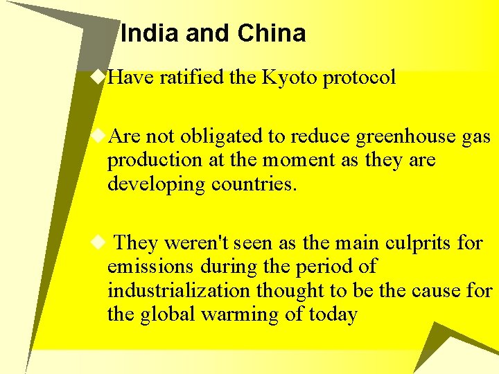 India and China u. Have ratified the Kyoto protocol u. Are not obligated to