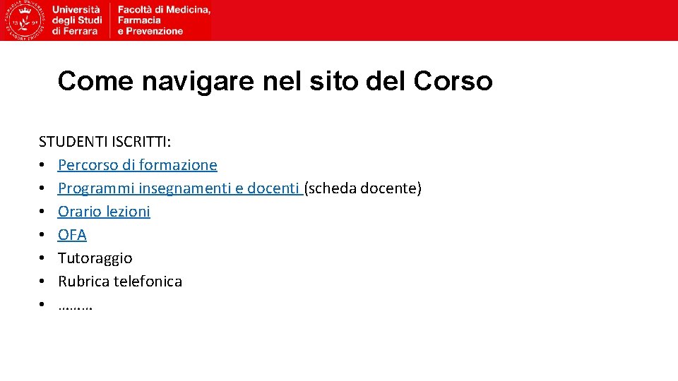 Come navigare nel sito del Corso STUDENTI ISCRITTI: • Percorso di formazione • Programmi