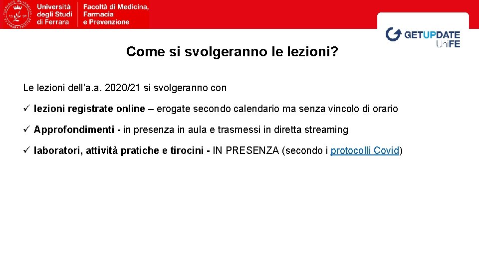 Come si svolgeranno le lezioni? Le lezioni dell’a. a. 2020/21 si svolgeranno con ü