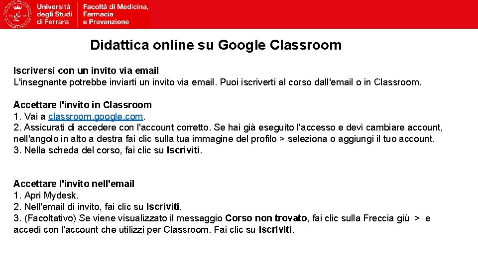 Didattica online su Google Classroom Iscriversi con un invito via email L'insegnante potrebbe inviarti