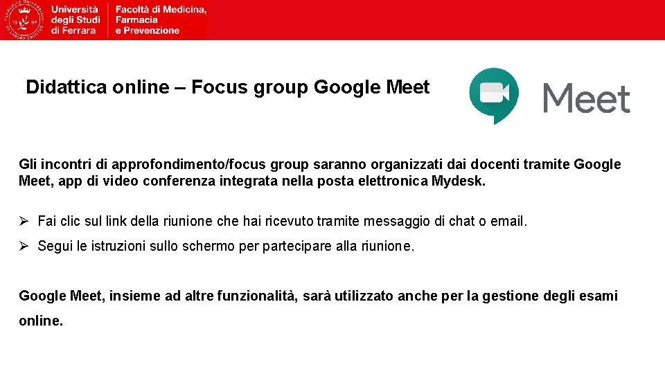 Didattica online – Focus group Google Meet Gli incontri di approfondimento/focus group saranno organizzati