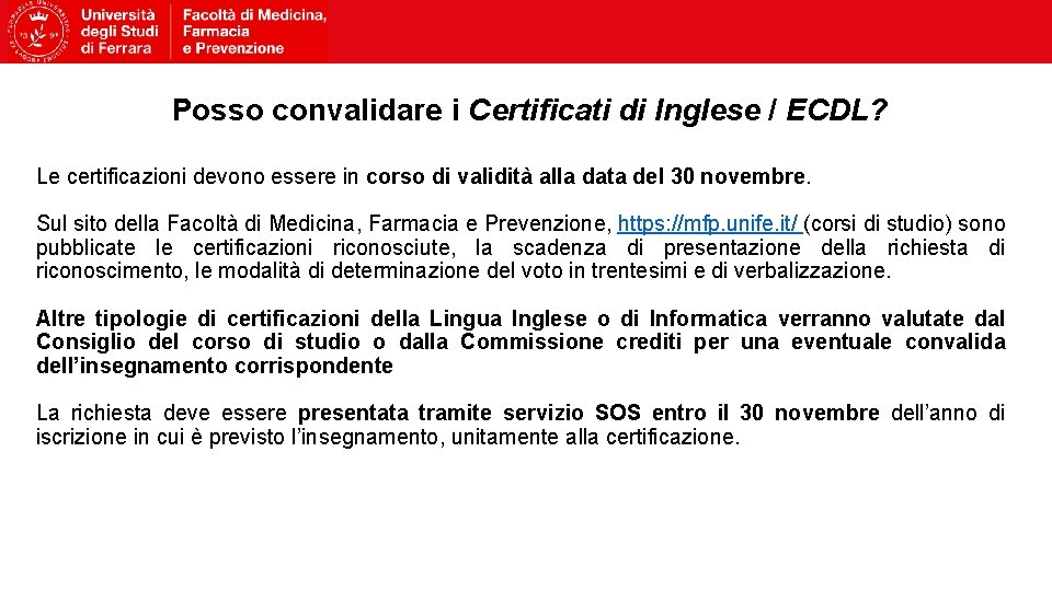 Posso convalidare i Certificati di Inglese / ECDL? Le certificazioni devono essere in corso