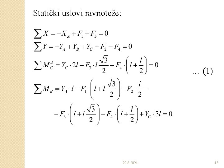 Statički uslovi ravnoteže: … (1) 27. 8. 2021. 13 