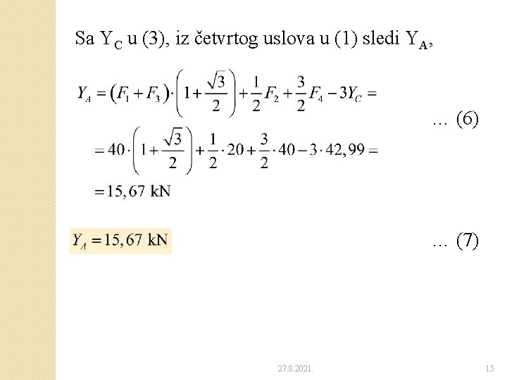 Sa YC u (3), iz četvrtog uslova u (1) sledi YA, … (6) …