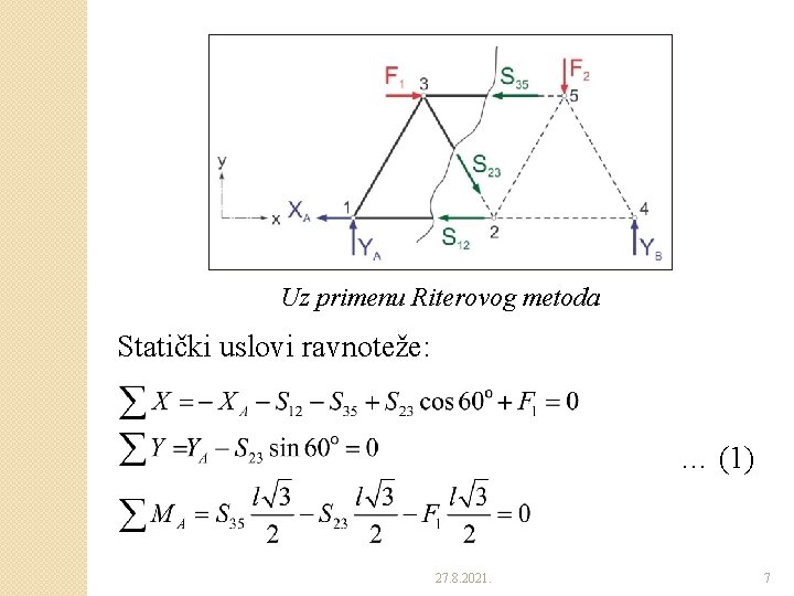 Uz primenu Riterovog metoda Statički uslovi ravnoteže: … (1) 27. 8. 2021. 7 