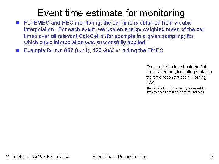 Event time estimate for monitoring n For EMEC and HEC monitoring, the cell time