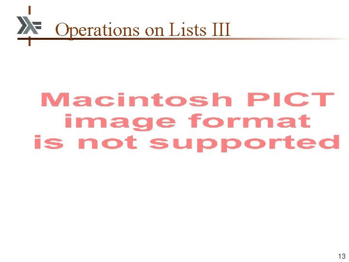 Operations on Lists III 13 