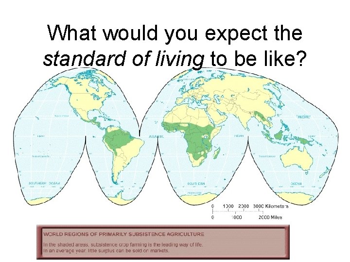 What would you expect the standard of living to be like? 