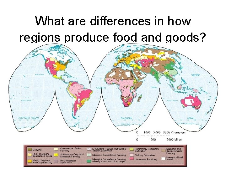 What are differences in how regions produce food and goods? 