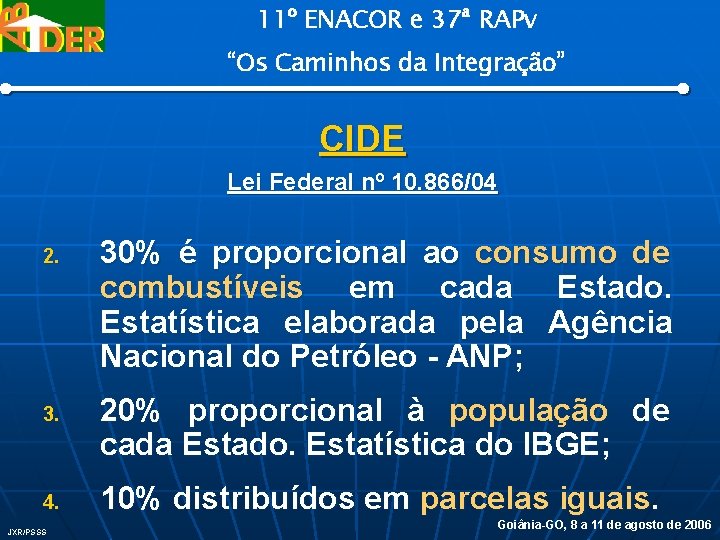 11º ENACOR e 37ª RAPv “Os Caminhos da Integração” CIDE Lei Federal nº 10.