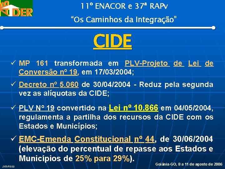 11º ENACOR e 37ª RAPv “Os Caminhos da Integração” CIDE ü MP 161 transformada