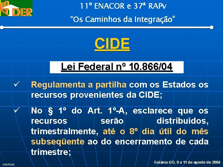 11º ENACOR e 37ª RAPv “Os Caminhos da Integração” CIDE Lei Federal nº 10.