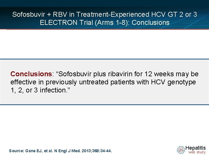 Sofosbuvir + RBV in Treatment-Experienced HCV GT 2 or 3 ELECTRON Trial (Arms 1