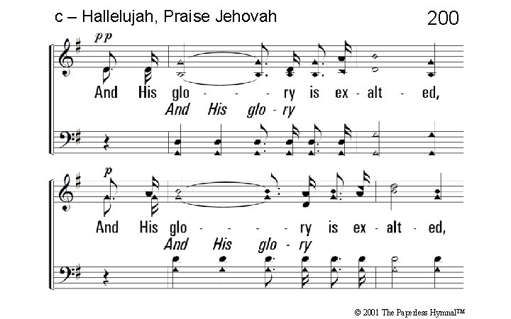 c – Hallelujah, Praise Jehovah 200 © 2001 The Paperless Hymnal™ 