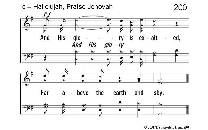 c – Hallelujah, Praise Jehovah 200 © 2001 The Paperless Hymnal™ 