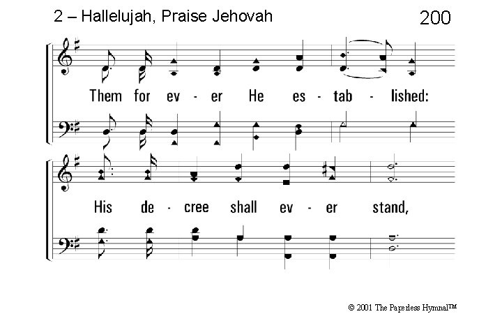 2 – Hallelujah, Praise Jehovah 200 © 2001 The Paperless Hymnal™ 