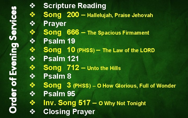 Order of Evening Services v v v v Scripture Reading Song 200 – Hallelujah,