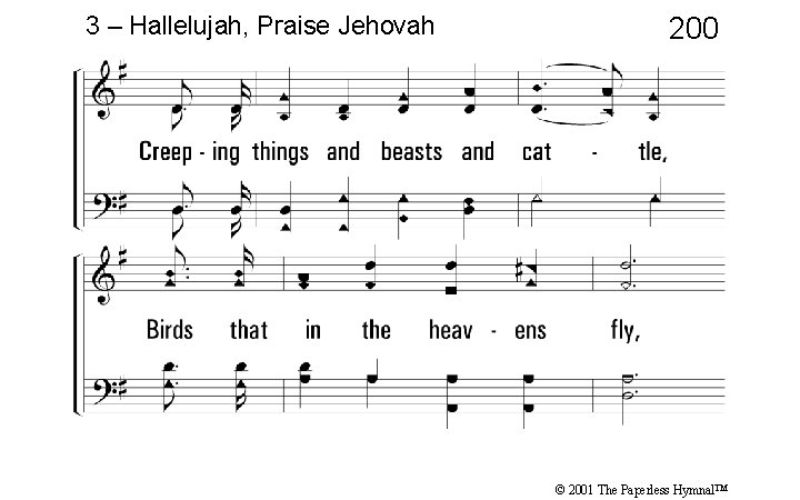 3 – Hallelujah, Praise Jehovah 200 © 2001 The Paperless Hymnal™ 